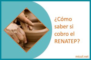 ¿Cómo saber si cobro el RENATEP?