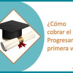 ¿Cómo cobrar el Progresar por primera vez?