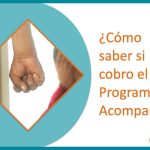 ¿Cómo saber si cobro el Programa Acompañar?