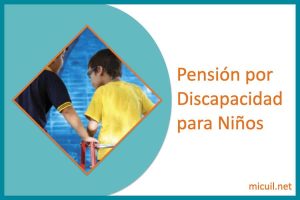 Pension por Discapacidad para Niños