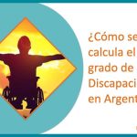 ¿Cómo se calcula el grado de Discapacidad en Argentina?