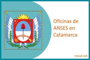 oficinas anses en catamarca