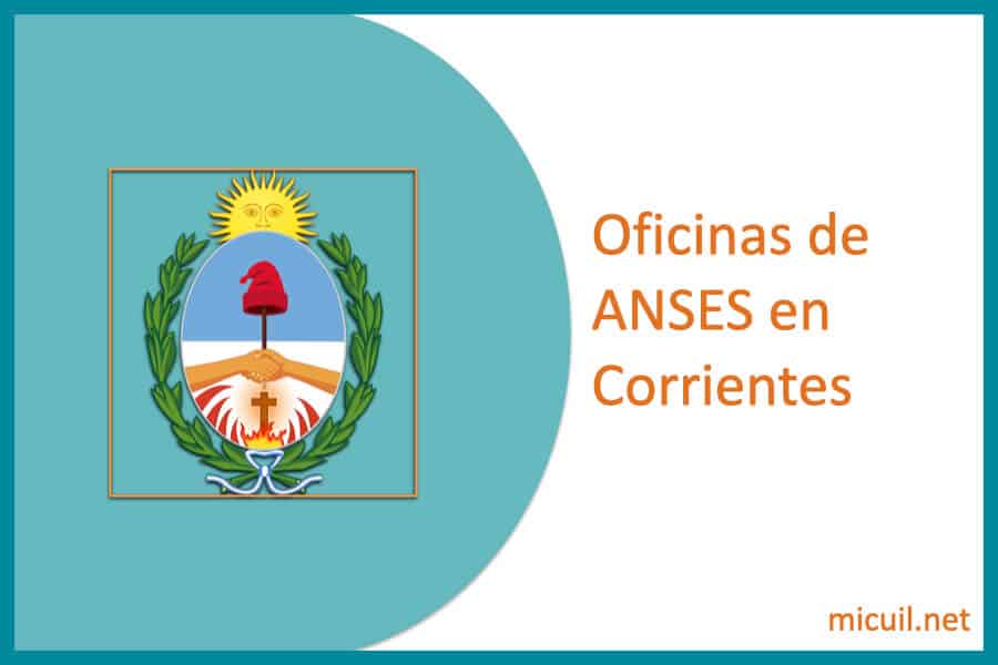oficinas anses en corrientes