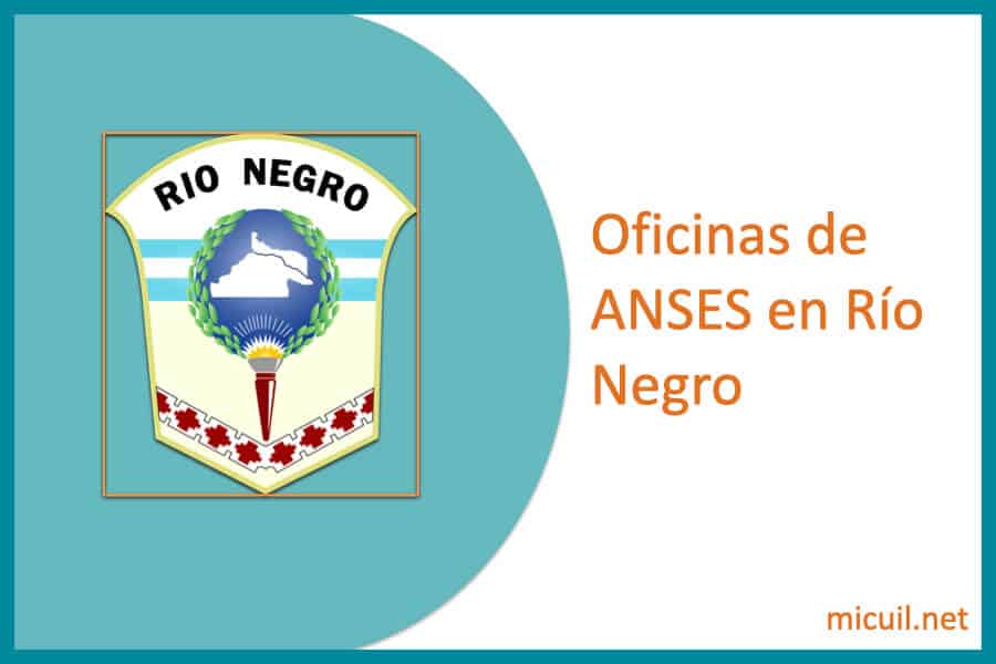 oficinas anses en rio negro