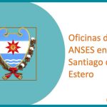 Oficinas de ANSES en Santiago del Estero