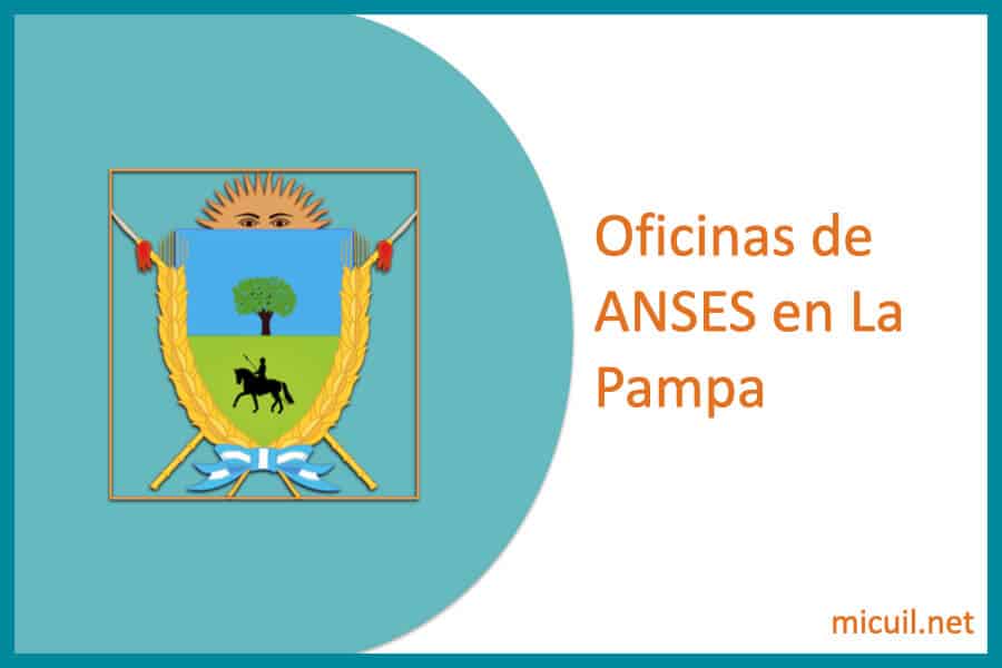 oficinas anses la pampa