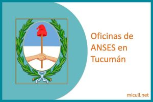 oficinas de anses en tucuman