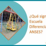 Qué significa escuela diferencial en ANSES
