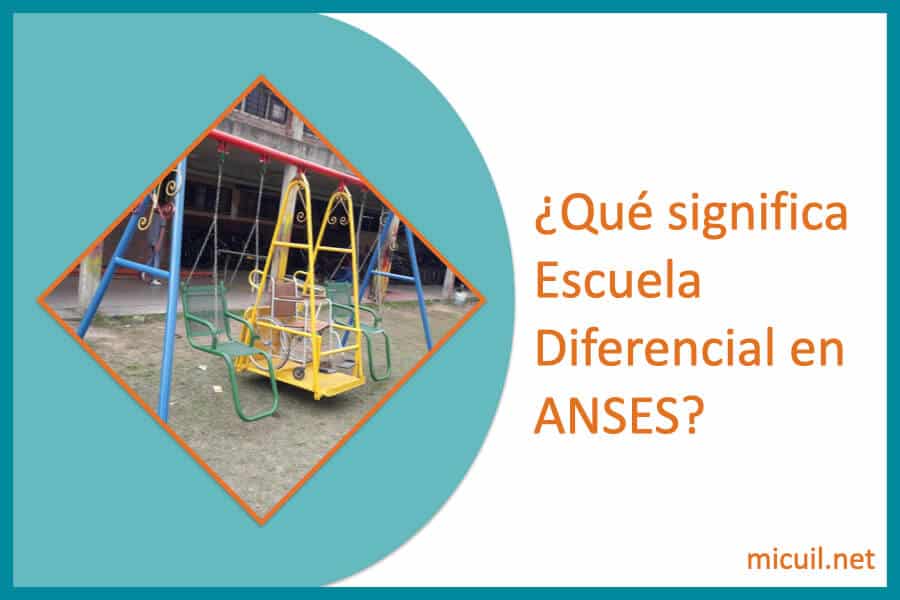¿Qué significa Escuela Diferencial en ANSES?