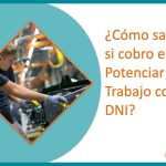 Cómo saber si cobro el Potenciar Trabajo con DNI