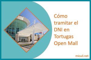 Cómo tramitar el DNI en Tortugas Open Mall