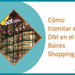 Cómo tramitar el DNI en el Dot Baires Shopping: Guía Completa